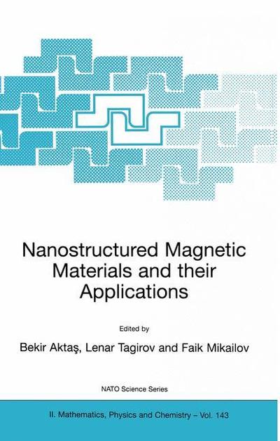 Cover for Bekir Aktas · Nanostructured Magnetic Materials and their Applications - NATO Science Series II (Paperback Book) [Softcover reprint of the original 1st ed. 2004 edition] (2004)