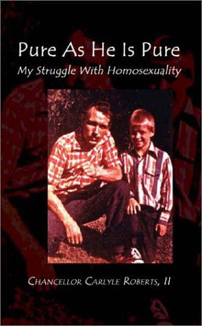 Cover for Chancellor Carlyle Roberts II · Pure As He is Pure: My Struggle with Homosexuality (Paperback Book) (2002)