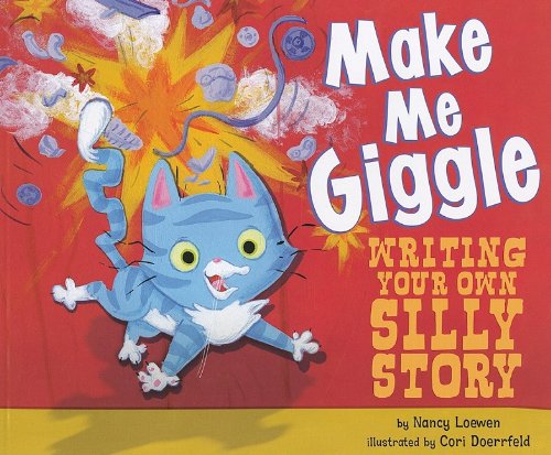 Cover for Nancy Loewen · Make Me Giggle: Writing Your Own Silly Story (Writer's Toolbox) (Paperback Book) (2009)