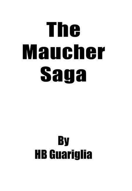 Cover for Hb Guariglia · The Maucher Saga (Gebundenes Buch) (2004)