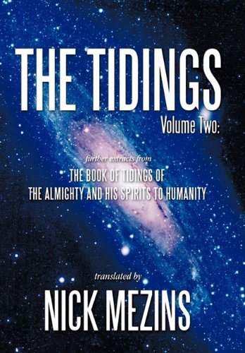 Cover for Nick Mezins · The Tidings: Volume Two: Further Extracts from the Book of Tidings of the Almighty and His Spirits to Humanity (Hardcover Book) (2010)