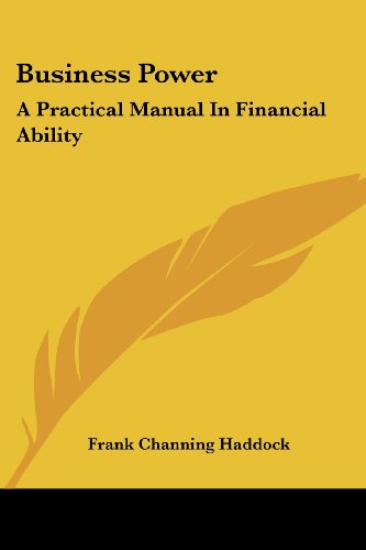 Cover for Frank Channing Haddock · Business Power: a Practical Manual in Financial Ability (Paperback Book) (2006)