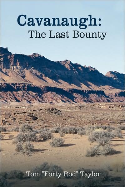 Cavanaugh: the Last Bounty - Thomas Taylor - Livros - AuthorHouse - 9781434346049 - 11 de novembro de 2007