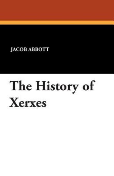 Cover for Jacob Abbott · The History of Xerxes (Paperback Book) (2024)