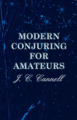 Modern Conjuring for Amateurs - J. C. Cannell - Books - Barton Press - 9781443719049 - October 6, 2008