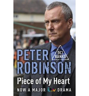 Cover for Peter Robinson · Piece of My Heart: DCI Banks 16 (Paperback Book) (2014)