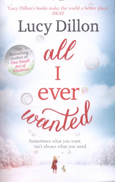 All I Ever Wanted - Lucy Dillon - Bøger - Hodder & Stoughton - 9781444796049 - 1. december 2016