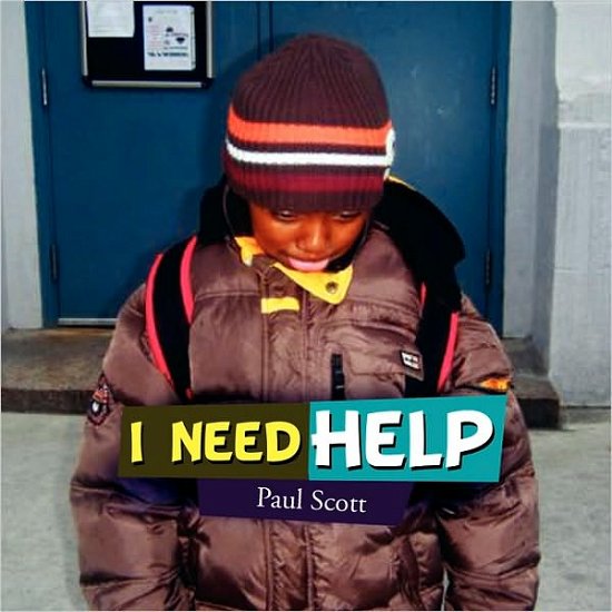 Cover for Paul Scott · I Need Help (Taschenbuch) (2010)