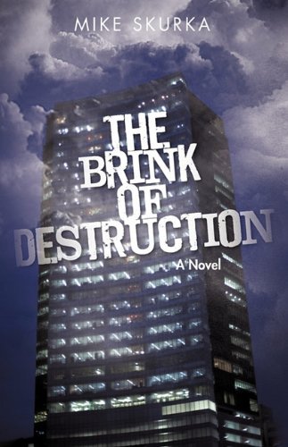 Cover for Skurka Mike Skurka · The Brink of Destruction (Innbunden bok) (2009)
