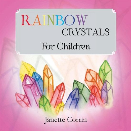 Cover for Janette Corrin · Rainbow Crystals for Children (Paperback Book) (2014)