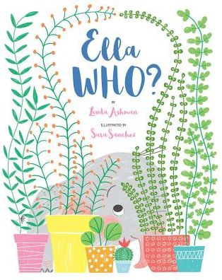 Cover for Linda Ashman · Ella WHO? (Hardcover Book) (2017)