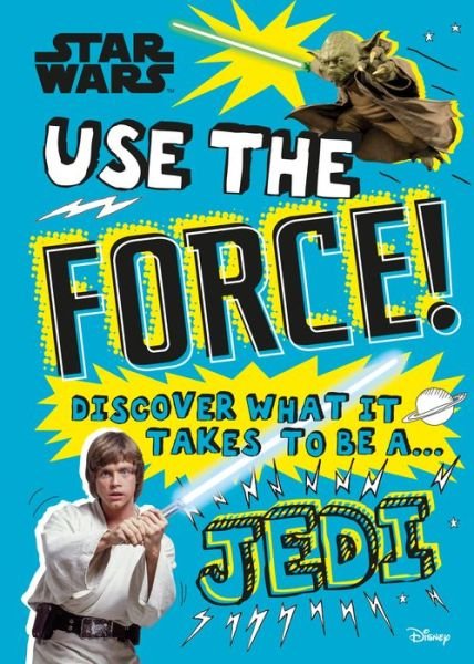 Cover for Christian Blauvelt · Star Wars Use the Force!: Discover what it takes to be a Jedi  (Library Edition) - Discover What It Takes (Gebundenes Buch) (2020)