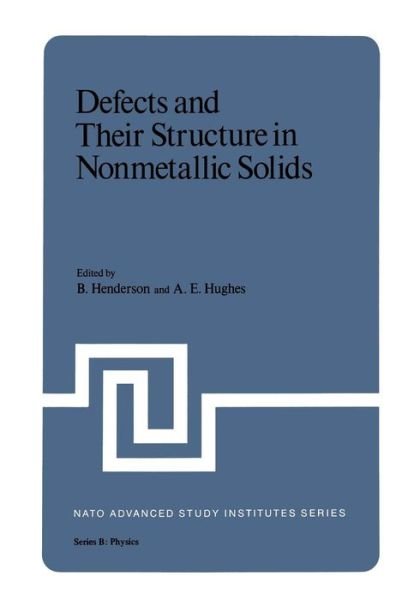 Cover for B Henderson · Defects and Their Structure in Nonmetallic Solids - NATO Science Series B (Taschenbuch) [Softcover reprint of the original 1st ed. 1976 edition] (2013)