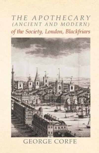 Cover for George Corfe · The Apothecary  of the Society, London, Blackfriars (Paperback Book) (2017)