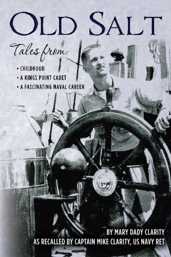 Cover for Capt Michael G Clarity Us Navy Ret · Old Salt: Tales From: Childhood, a Kings Point Cadet,  a Fascinating Naval Career (Paperback Book) (2013)