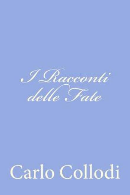 Cover for Carlo Collodi · I Racconti Delle Fate (Paperback Bog) [Italian edition] (2012)