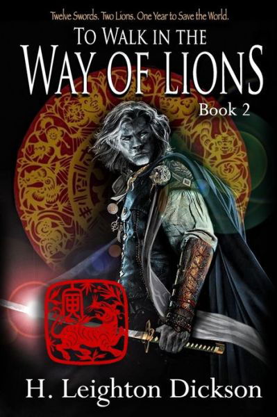 Cover for H Leighton Dickson · To Walk in the Way of Lions: Tails from the Upper Kingdom (Paperback Book) (2012)