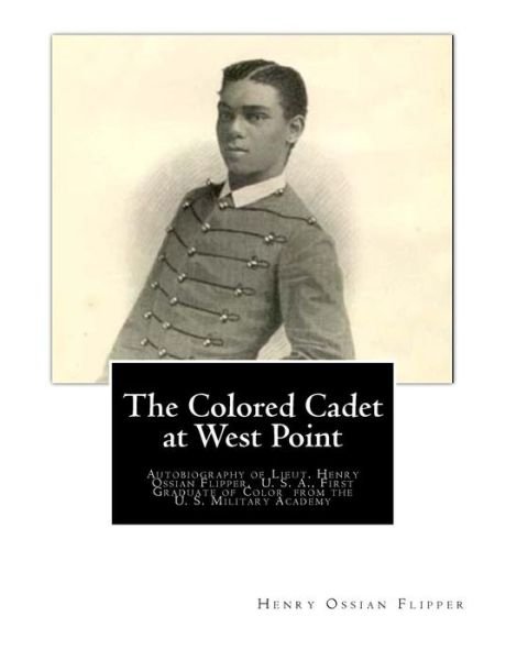 Cover for Henry Ossian Flipper · The Colored Cadet at West Point (Paperback Book) (2012)