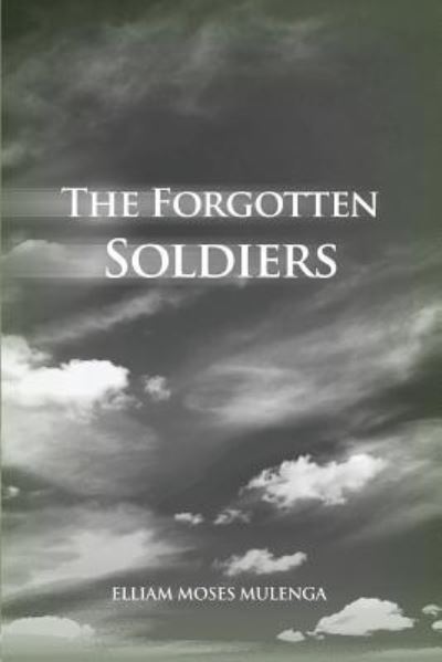 Cover for Elliam Moses Mulenga · The Forgotten Soldiers (Paperback Book) (2017)