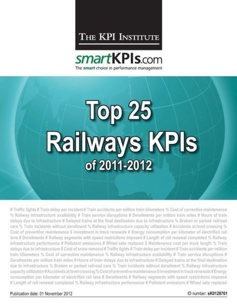 Cover for The Kpi Institute · Top 25 Railways Kpis of 2011-2012 (Taschenbuch) (2013)