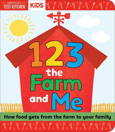 1, 2, 3 the Farm and Me - America's Test Kitchen Kids - Książki - Sourcebooks, Inc - 9781492670049 - 16 października 2018