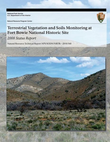 Cover for J Andrew Hubbard · Terrestrial Vegetation and Soils Monitoring at Fort Bowie National Historic Site: 2008 Status Report (Paperback Book) (2010)