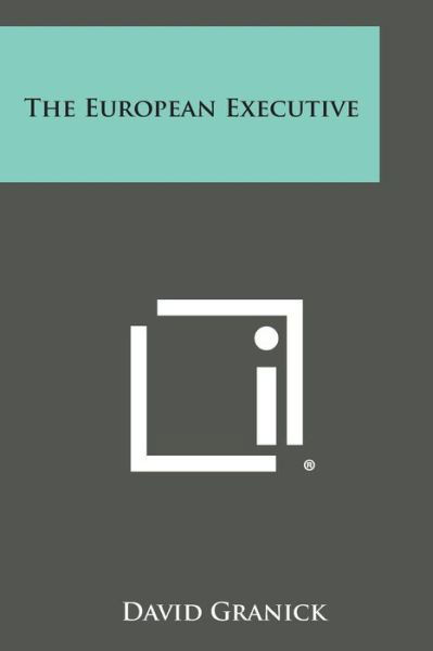 Cover for David Granick · The European Executive (Paperback Book) (2013)