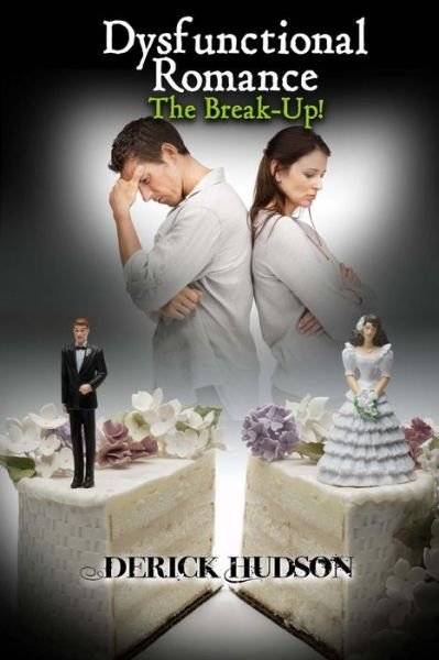Cover for Mr Derick Hudson · Dysfunctional Romance 'the Break-up!' (Pocketbok) (2014)