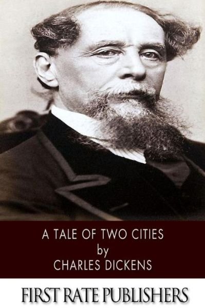 A Tale of Two Cities - Charles Dickens - Bøger - Createspace - 9781496164049 - 6. marts 2014