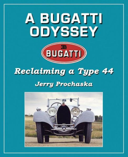 Cover for Jerry Prochaska · A Bugatti Odyssey: Reclaiming a Type 44 (Pocketbok) (2014)