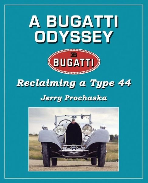 Cover for Jerry Prochaska · A Bugatti Odyssey: Reclaiming a Type 44 (Paperback Bog) (2014)