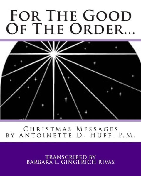 Cover for Barbara L Gingerich Rivas · For the Good of the Order...: Christmas Messages (Paperback Book) (2014)