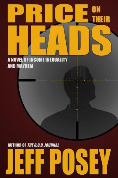Cover for Jeff Posey · Price on Their Heads: a Novel of Income Inequality and Mayhem (Paperback Book) (2014)