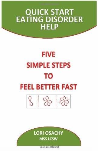 Quick Start Eating Disorder Help:: 5 Simple Steps to Feel Better Fast (Quick Start Recovery Guides) - Mss, Lcsw, Lori Osachy - Books - CreateSpace Independent Publishing Platf - 9781499501049 - May 10, 2014