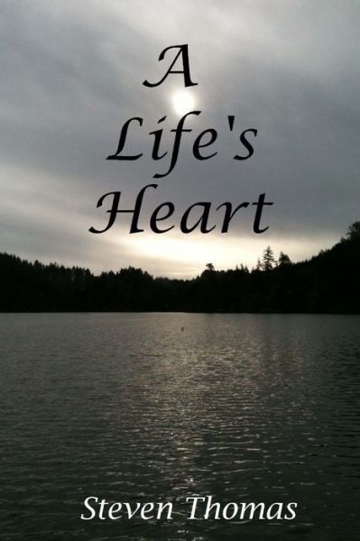 Cover for Steven Thomas · A Life's Heart (Paperback Book) (2014)