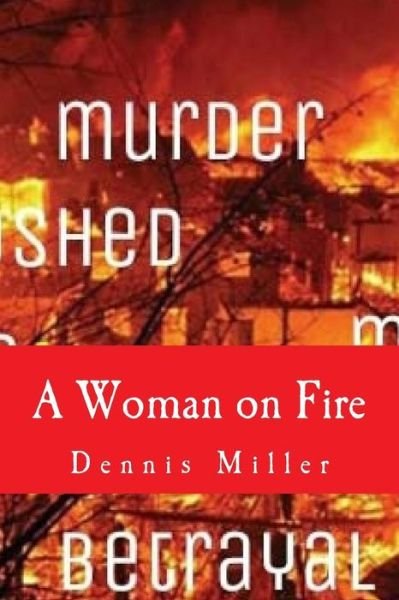 Cover for Dennis Miller · A Woman on Fire (Paperback Book) (2014)