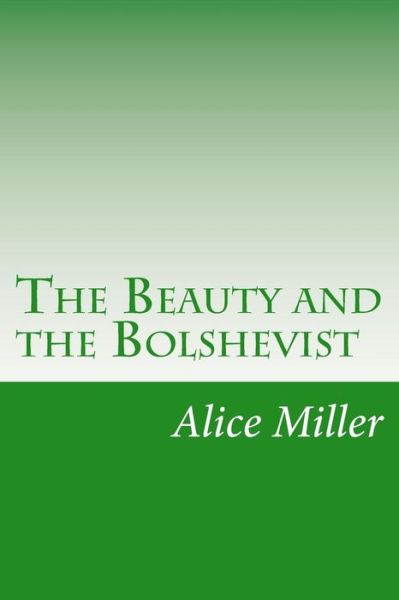 Cover for Alice Duer Miller · The Beauty and the Bolshevist (Paperback Book) (2014)