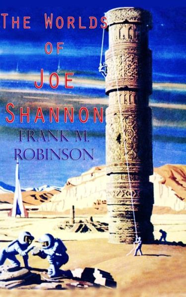 Cover for Frank M Robinson · The Worlds of Joe Shannon (Paperback Book) (2014)