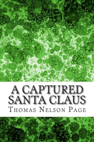 Cover for Thomas Nelson Page · A Captured Santa Claus: (Thomas Nelson Page Classics Collection) (Paperback Book) (2014)