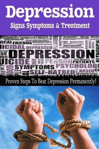 Cover for John Brown · Depression - Signs, Symptoms &amp; Treatment: You Can Break Free from Depression Forever! (Paperback Bog) (2015)