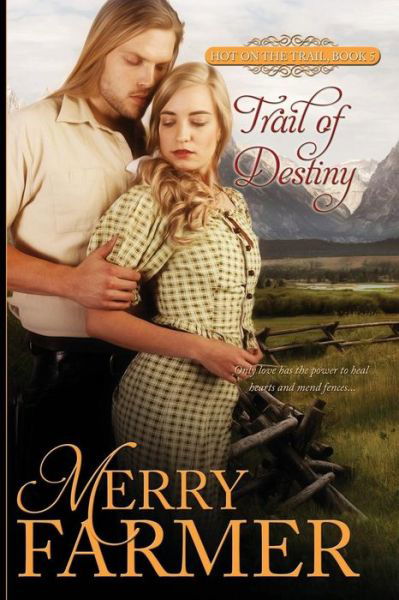 Cover for Merry Farmer · Trail of Destiny (Paperback Book) (2015)