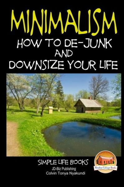 Cover for Colvin Tonya Nyakundi · Minimalism - How to De-junk and Downsize Your Life (Paperback Book) (2015)