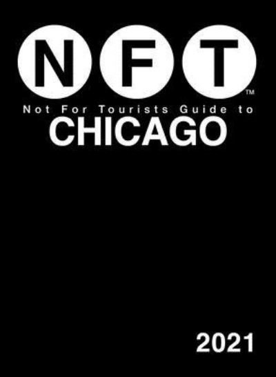 Cover for Not For Tourists · Not for Tourists Guide to Chicago 2021 (Paperback Book) (2020)