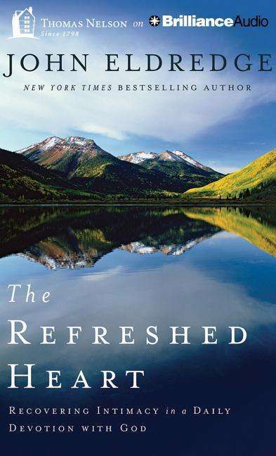 Cover for John Eldredge · The Refreshed Heart: Recovering Intimacy in a Daily Devotion with God (CD) (2015)