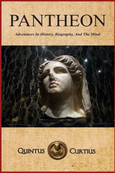 Cover for Quintus Curtius · Pantheon: Adventures in History, Biography, and the Mind (Pocketbok) (2015)