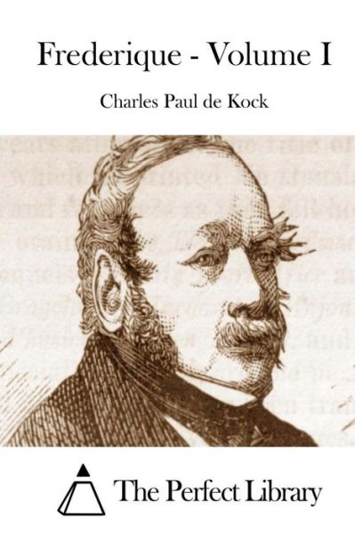 Cover for Charles Paul De Kock · Frederique - Volume I (Paperback Book) (2015)