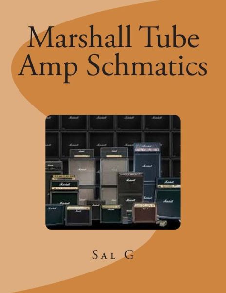 Cover for Mr Sal G · Marshall Tube Amp Schmatics (Paperback Book) (2015)