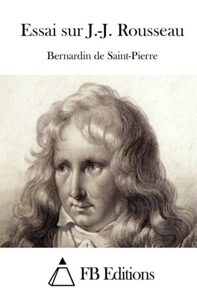 Cover for Henri Bernardin De Saint-pierre · Essai Sur J.-j. Rousseau (Taschenbuch) (2015)