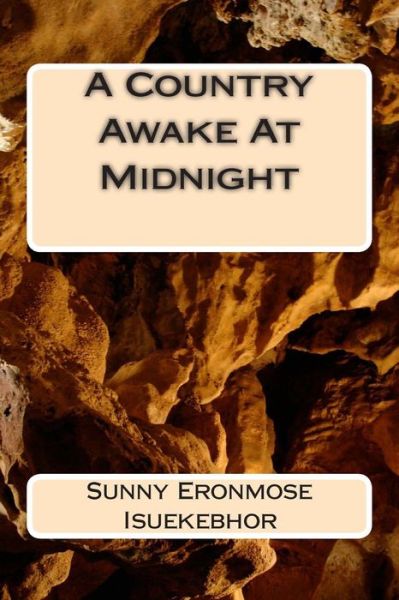 Cover for Sunny Eronmose Isuekebhor · A Country Awake at Midnight (Paperback Book) (2015)