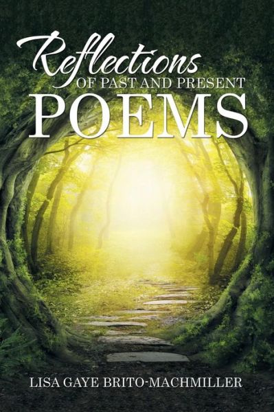 Cover for Lisa Gaye Brito-Machmiller · Reflections of Past and Present Poems (Paperback Book) (2015)